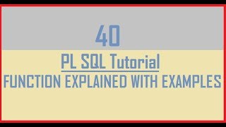 Tutorial 40 : PL SQL Function Explained With Examples
