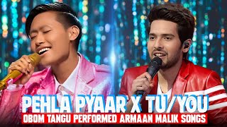 Pehla Pyaar | Tu/You | Obom Tangu Performance Armaan Malik Songs | Indian Idol 14