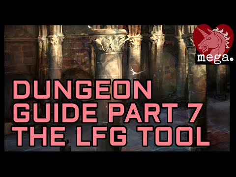 MEGA Guide to Dungeons Part 7 - Looking for Group (LFG) MEGA Guide to Dungeons Part 7 - Looking for Group (LFG)