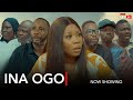 Ina Ogo Latest Yoruba Movie 2024- Wumi Toriola|Sola Olaibi | Habeeb Alagbe |Tosin Olaniyan|Afeez Owo