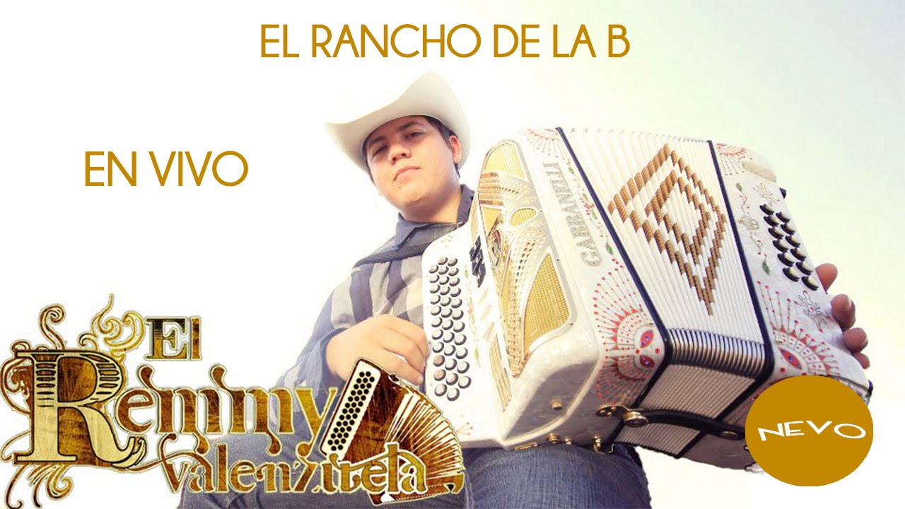 Remmy Valenzuela - El Rancho De La B (En Vivo) - YouTube