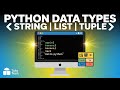 Python Data Types Explained | String, List & Tuple with Examples | Python Tutorial for Beginners