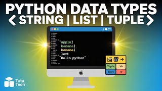 Python Data Types Explained | String, List & Tuple with Examples | Python Tutorial for Beginners