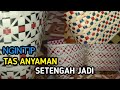 TAS ANYAMAN SETENGAH JADI