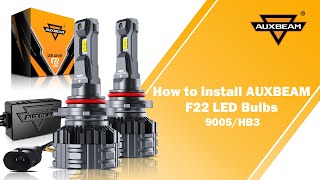 How to Install 9005/HB3 LED Headlight Bulbs Auxbeam® F22 Series