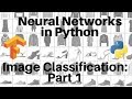 Neural Networks and Python: Image Classification -- Part 1