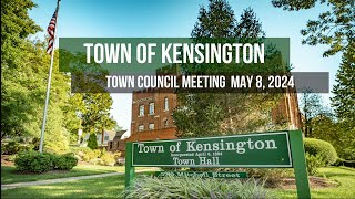 Town of Kensington Monthly Town Council Meeting- May 8, 2024 (Speaker View)