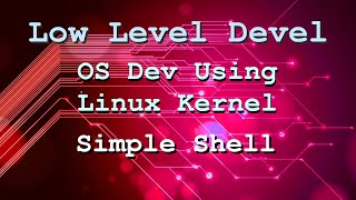 OS development using the Linux kernel - Shell (Part 3)