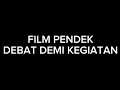 Film Pendek Debat Demi Kegiatan | Pengamalan sila ke-4 Pancasila