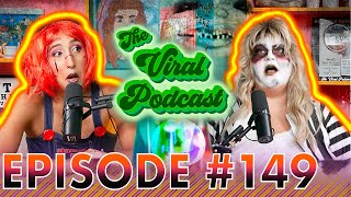 The Viral Podcast Ep. 149