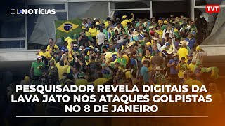 Pesquisador revela digitais da Lava Jato nos ataques golpistas no 8 de janeiro