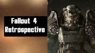 Fallout 4 Retrospective