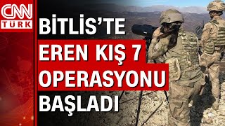 Bitlis'te Eren Kış-7 Operasyonu başlatıldı