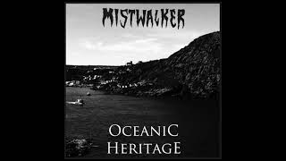 MISTWALKER - Oceanic Heritage [ft. Andrew Marsh]