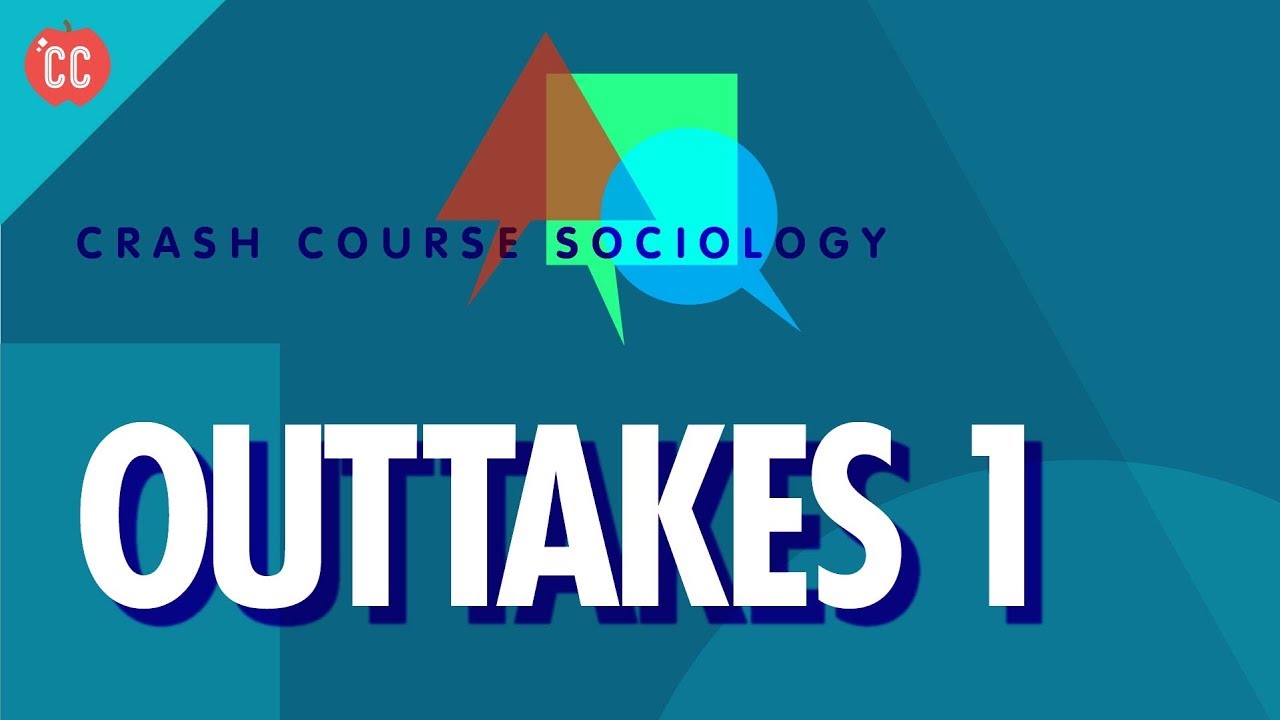 Crash Course Sociology Outtakes #1 - YouTube