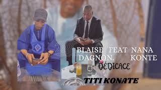 BLAISE DAGNON FEAT NANA KONTE*****TITI KONATE***(1)