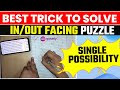 Best Trick to Solve IN/Out facing puzzle in SINGLE POSSIBILITY 😱🔥