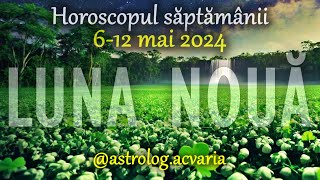 UDA SAMANTA ABUNDENTEI 🍀 Horoscop 6-12 MAI 2024 + INTRO 🌼 Horoscope May 6-12 🌸 Astrolog Acvaria