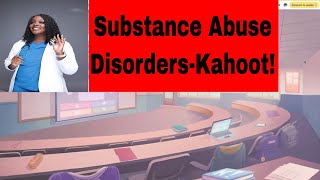 Substance Abuse- Kahoot!