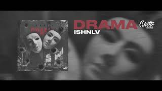 ISHNLV - Drama