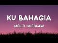 Melly Goeslaw - Ku Bahagia || Lirik Lagu