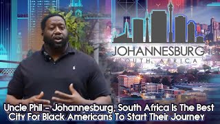 Johannesburg, South Africa Is The Best City For Black Americans To Start Their A