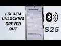 🔒 OEM Unlocking Greyed Out? FIX It Now! (Galaxy S25/S25+/Ultra) 🛠️