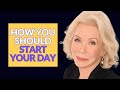 Louise Hay’s Morning Meditation Louise Hay’s Morning Meditation