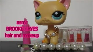 LPS ASMR - Brooke Hayes Does Your Hair + Makeup | WarlockLPS