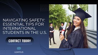 Navigating Safety: Essential Tips for International Students in the U.S I Leap2US