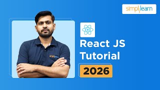 React JS Tutorial 2026 | Introduction To React JS | React JS Tutorial For Beginners | Simplilearn