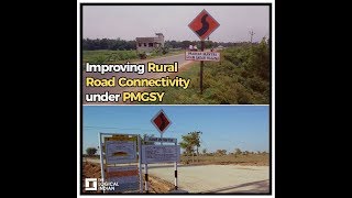 Improving Rural Road Connectivity Under PMGSY