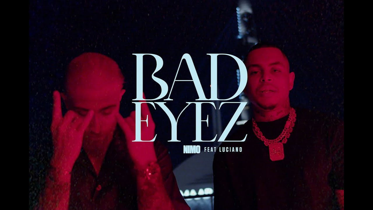 BAD EYEZ - Nimo BAD EYEZ - Nimo