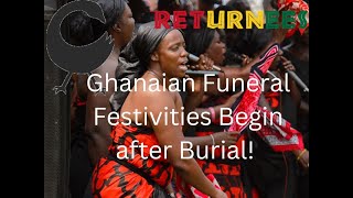 "Ghanaian Funeral Traditions: Honoring Life with Vibrant Festivities After Burial"