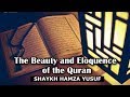 The Beauty and Eloquence of the Quran - Shaykh Hamza Yusuf