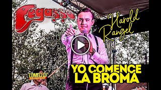 2017 - Grupo Pegasso - Yo comence la broma - HAROLD RANGEL - En Vivo