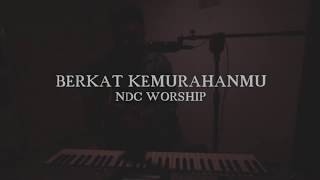 BERKAT KEMURAHANMU (NDC WORSHIP) - COVER LAGU ROHANI -PETRUS YOSUA GAMAR