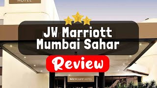 JW Marriott Mumbai Sahar Review - Is This Hotel Worth It?