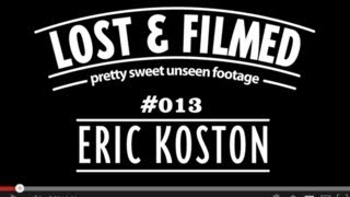 Lost \u0026 Filmed | Pretty Sweet Unseen Clips with Eric Koston