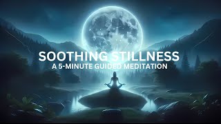 Embrace Stillness | 5-Minute Guided Meditation