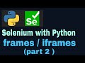 Selenium with Python Tutorial - 31 : frames / iframes handling (part 2)
