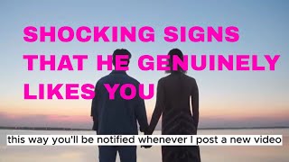 SIGNS  HE GENUINELY LIKES YOU -  RELATIONSHIP #relationships #couplesgoals #datingtips