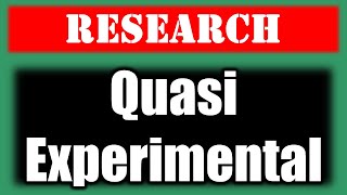 RESEARCH: Quasi Experimental Research Design