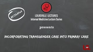 Incorporating Transgender Care into Every Day Primary Care by Dr. Henry Ng
