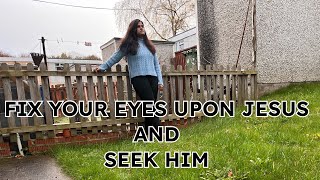 Fix your gaze upon Jesus and seek Him 😇