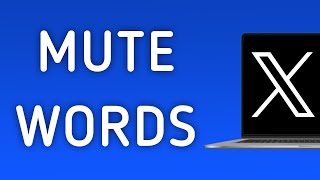 How To Mute Words On X (Twitter) App On PC (New Update)
