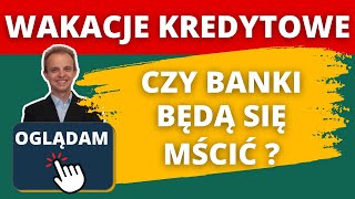 Wakacje Kredytowe (2022) – Zemsta banków i ogromne oszczędności