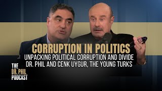 Corruption In Politics | Dr. Phil Podcast