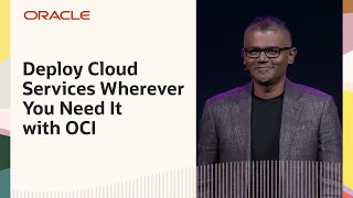 Oracle Cloud Infrastructure Brings Full Cloud and AI Wherever You Need It: Oracle CloudWorld 2024