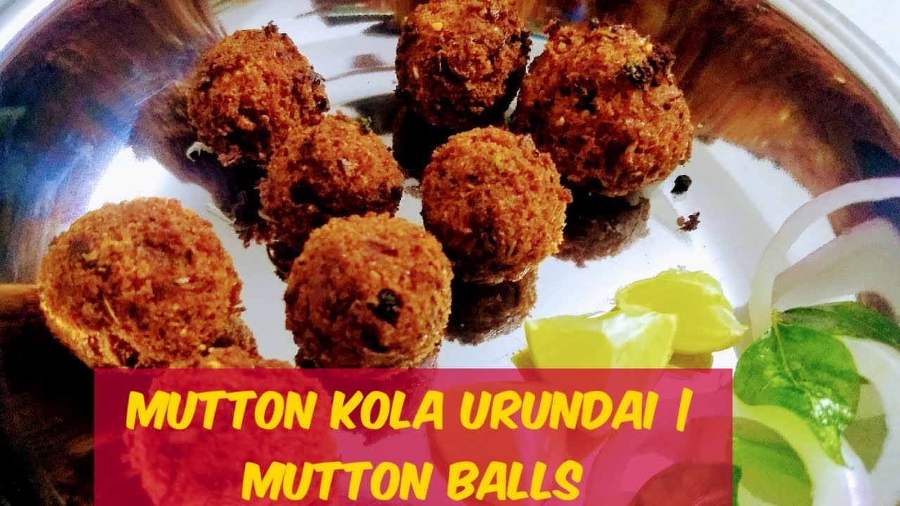 Mutton Kola Urundai Recipe In Tamil | Mutton Kola Recipe | மட்டன் கோலா ...